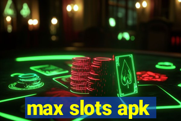 max slots apk