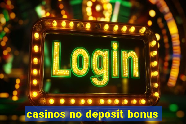 casinos no deposit bonus