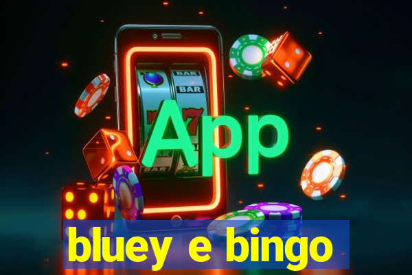 bluey e bingo