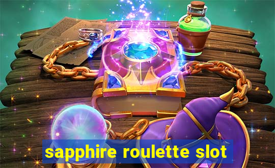 sapphire roulette slot