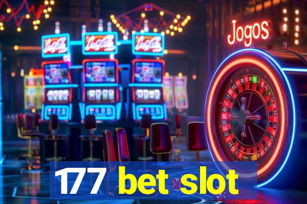 177 bet slot