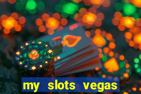 my slots vegas casino online