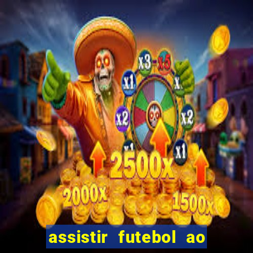 assistir futebol ao vivo multi multicanal