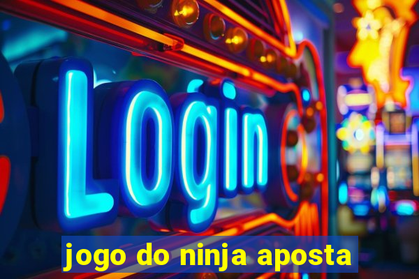 jogo do ninja aposta