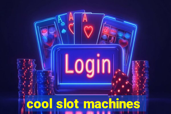 cool slot machines