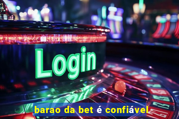 barao da bet é confiável