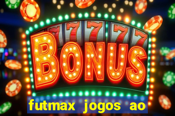 futmax jogos ao vivo hoje