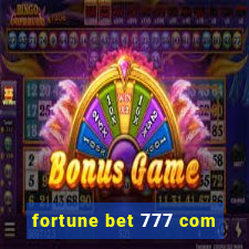 fortune bet 777 com