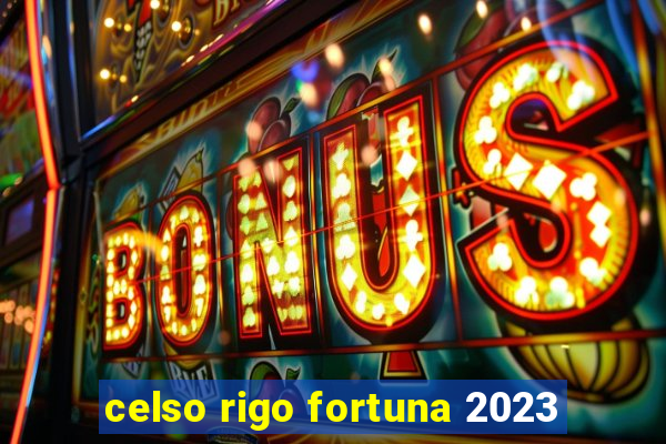 celso rigo fortuna 2023