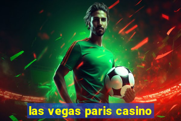 las vegas paris casino