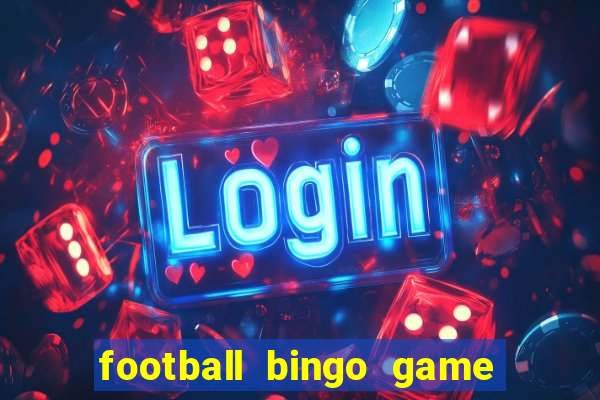 football bingo game - play now