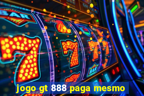 jogo gt 888 paga mesmo