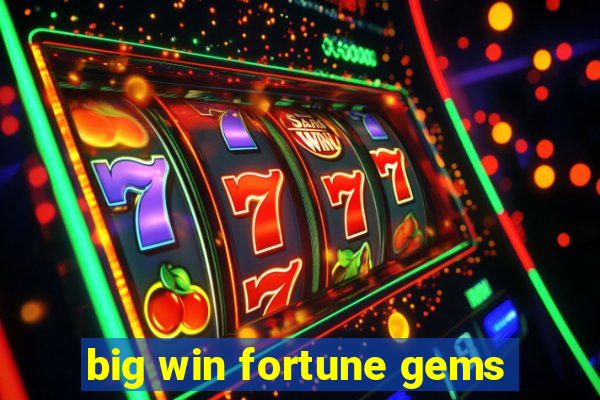 big win fortune gems