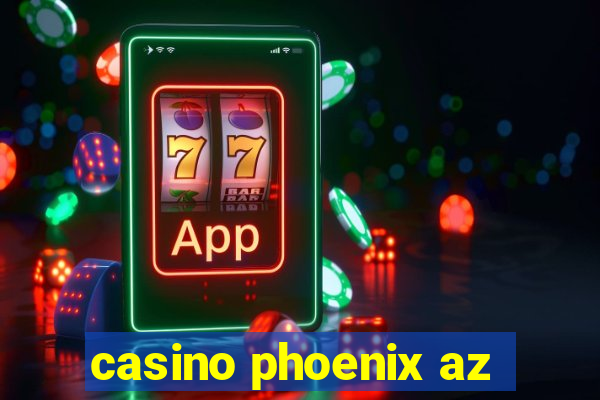 casino phoenix az