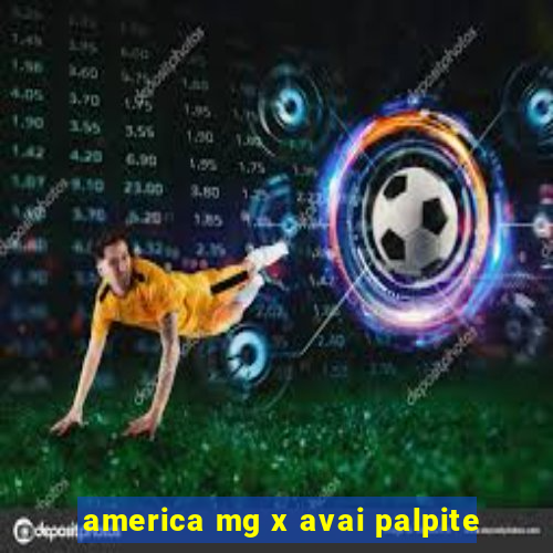 america mg x avai palpite