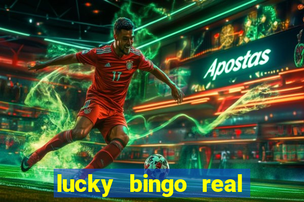 lucky bingo real or fake