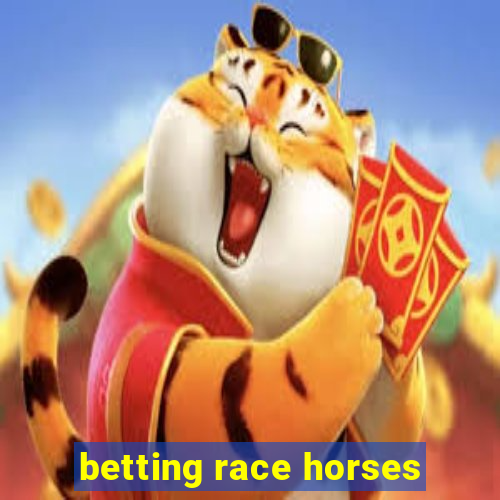 betting race horses