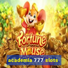 academia 777 slots