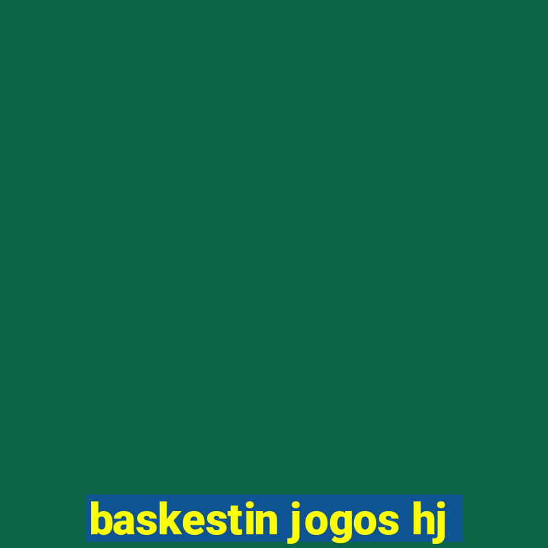 baskestin jogos hj