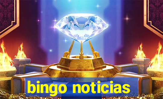 bingo noticias