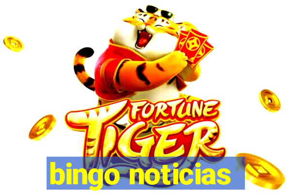 bingo noticias