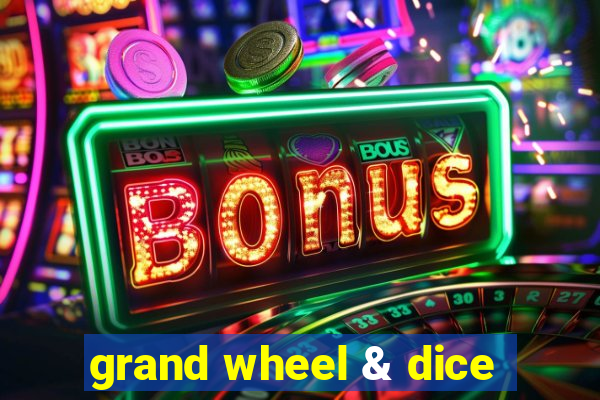 grand wheel & dice