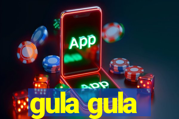 gula gula