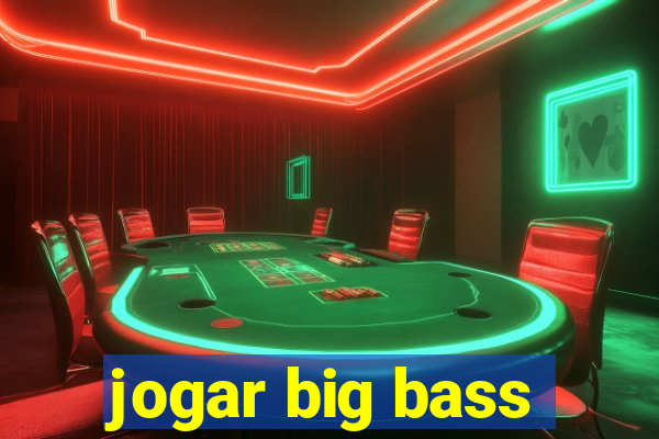 jogar big bass