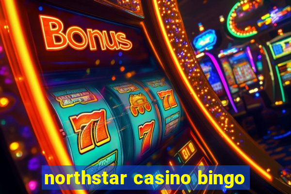 northstar casino bingo