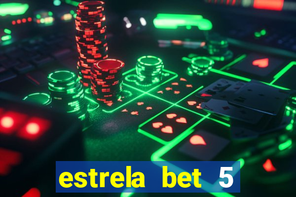 estrela bet 5 reais de bonus