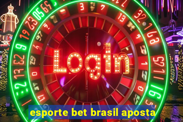 esporte bet brasil aposta