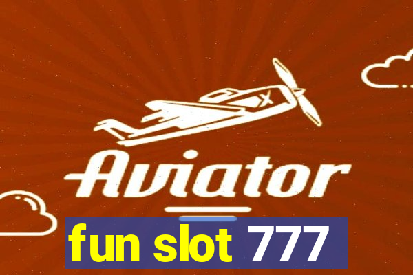 fun slot 777