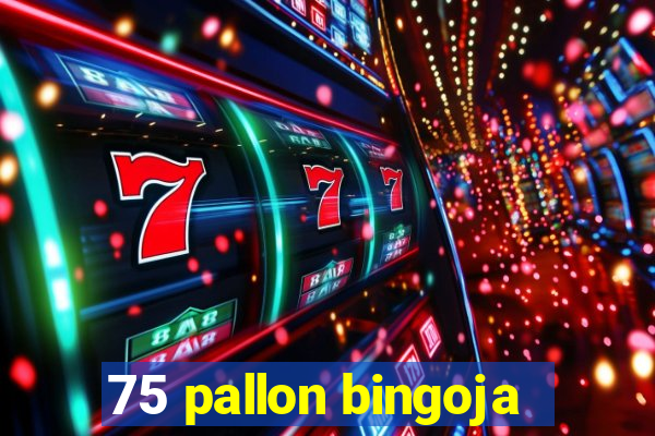 75 pallon bingoja