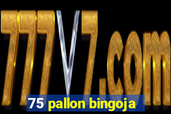 75 pallon bingoja