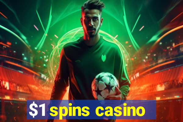 $1 spins casino