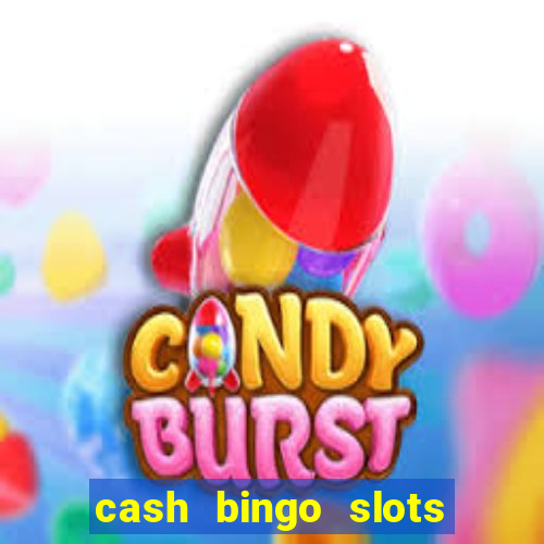 cash bingo slots win real money