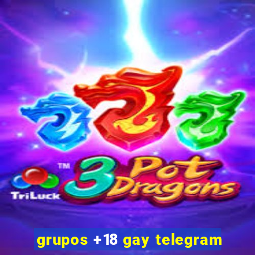 grupos +18 gay telegram