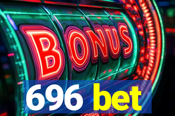 696 bet