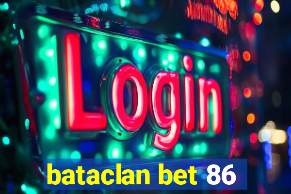 bataclan bet 86