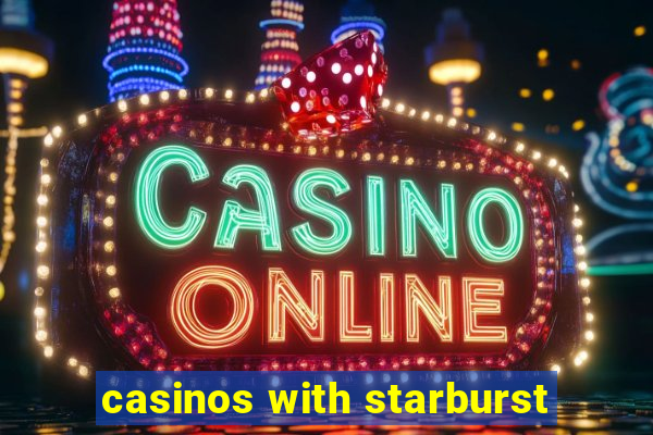 casinos with starburst