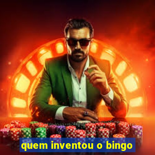 quem inventou o bingo