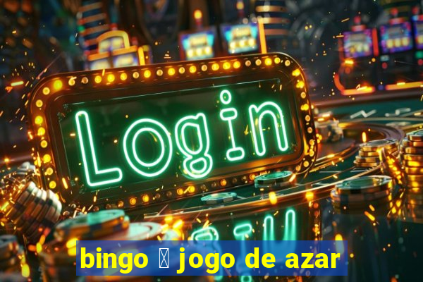 bingo 茅 jogo de azar