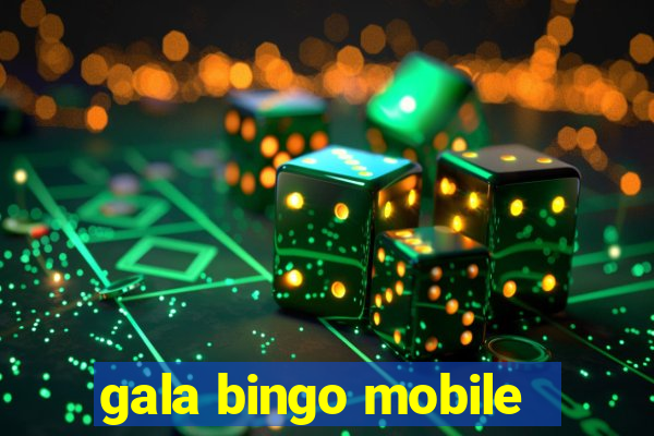 gala bingo mobile