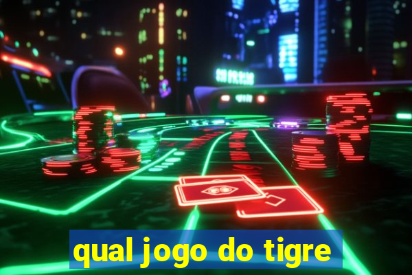 qual jogo do tigre