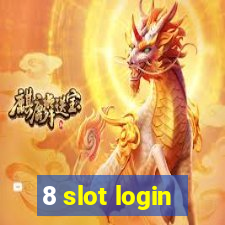 8 slot login