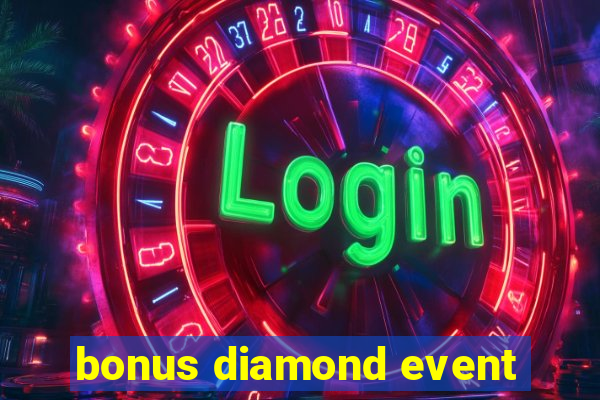 bonus diamond event