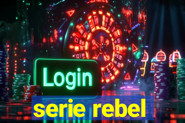 serie rebel