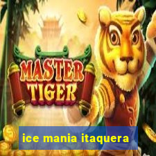 ice mania itaquera