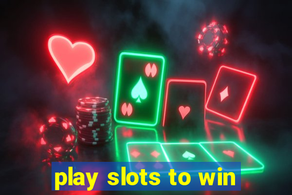 play slots to win