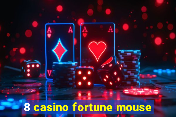 8 casino fortune mouse